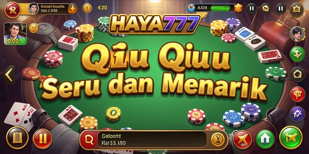 Tampilan gameplay seru HAYA777 dengan suasana QiuQiu yang dinamis.